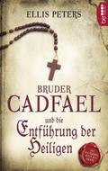 Bruder Cadfael und die Entführung der Heiligen von Ellis Peters | Ebook