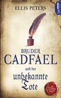 Bruder Cadfael und der unbekannte Tote von Ellis Peters | Ebook