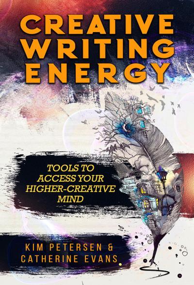 Creative Writing Energy: Tools to Access Your Higher-Creative Mind