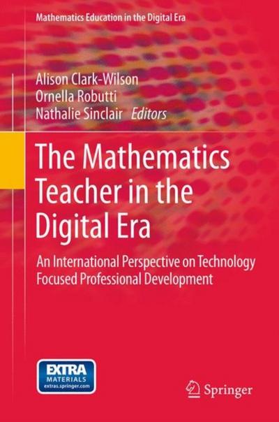 The Mathematics Teacher in the Digital Era