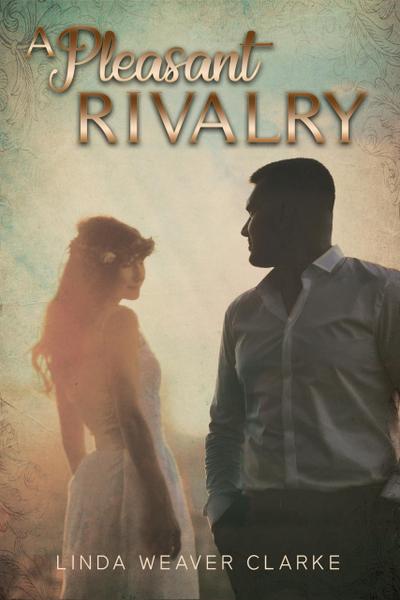 A Pleasant Rivalry (Willow Valley Historical Romance, #3)