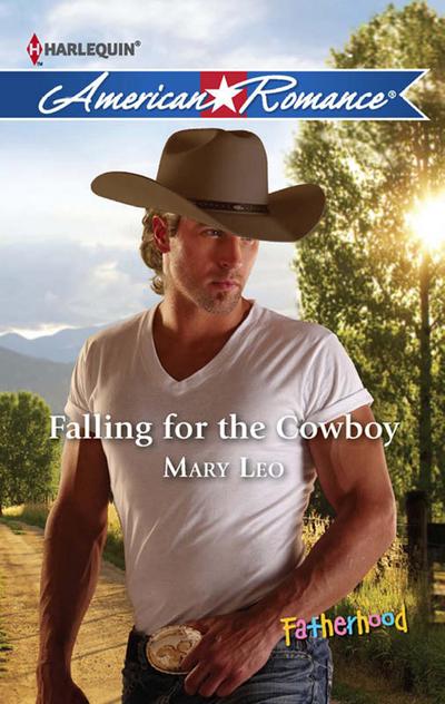 Falling For The Cowboy (Fatherhood, Book 37) (Mills & Boon American Romance)
