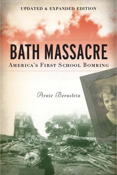 Bath Massacre, New Edition: America’s First School Bombing