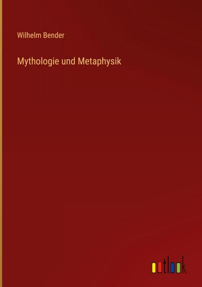 Mythologie und Metaphysik