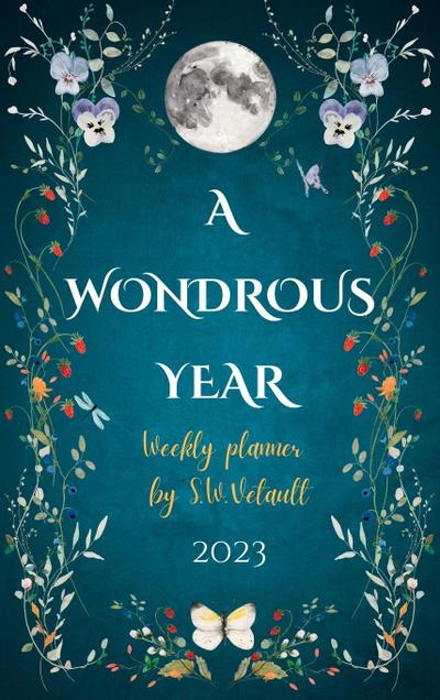 A Wondrous Year 2023 Weekly Planner by Sze Wing Vetault (Hard Cover)