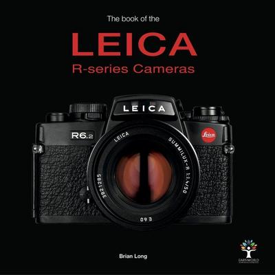 Long, B: Book of the Leica R-Series Cameras