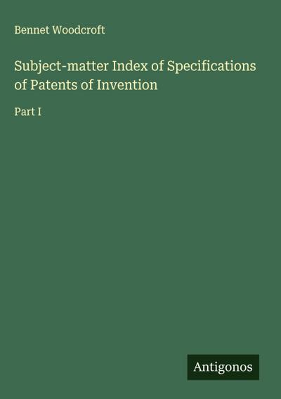 Subject-matter Index of Specifications of Patents of Invention