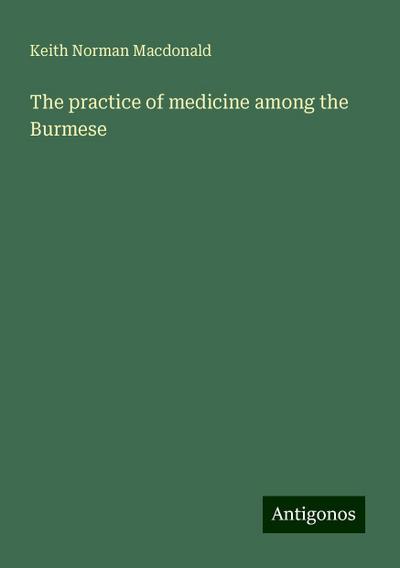 The practice of medicine among the Burmese
