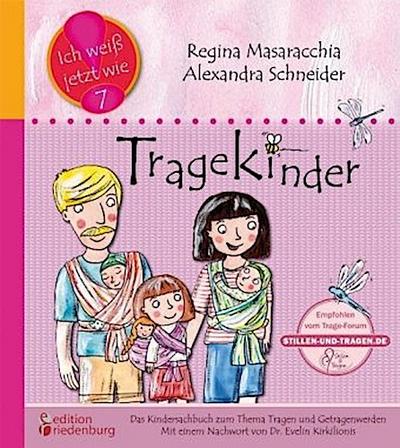 Tragekinder: Das Kindersachbuch zum Thema Tragen und Getragenwerden