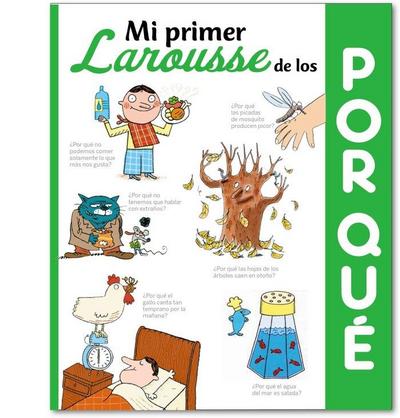Mi primer Larousse de los ¿Por qué?