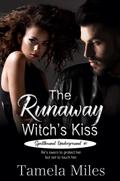 The Runaway Witch’s Kiss (Spellground Underground, #1)