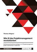 Wie Künstliche Intelligenz das Projektmanagement r