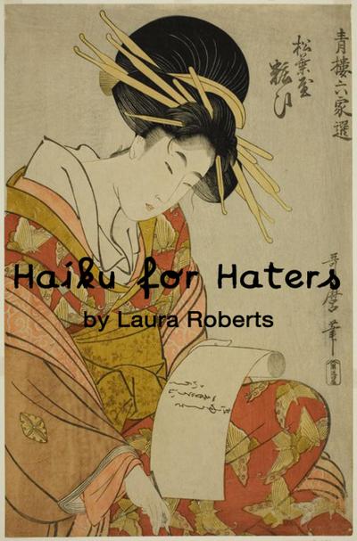 Haiku For Haters (Haiku For You, #1)