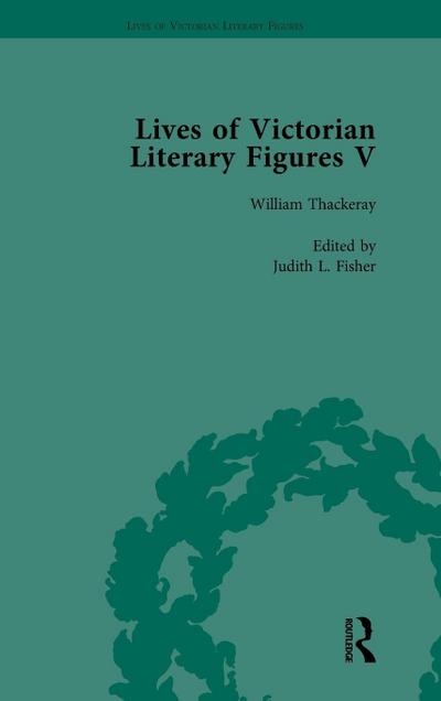 Lives of Victorian Literary Figures, Part V, Volume 3