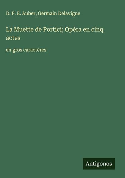 La Muette de Portici; Opéra en cinq actes