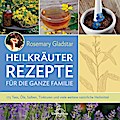 Heilkräuter - Rezepte für die ganze Familie