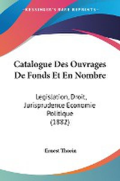 Catalogue Des Ouvrages De Fonds Et En Nombre - Ernest Thorin
