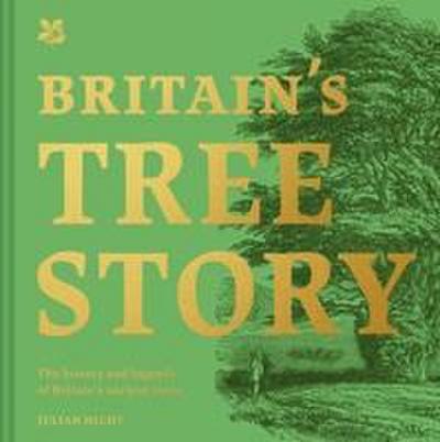 Britain’s Tree Story: The History and Legends of Britain’s Ancient Trees