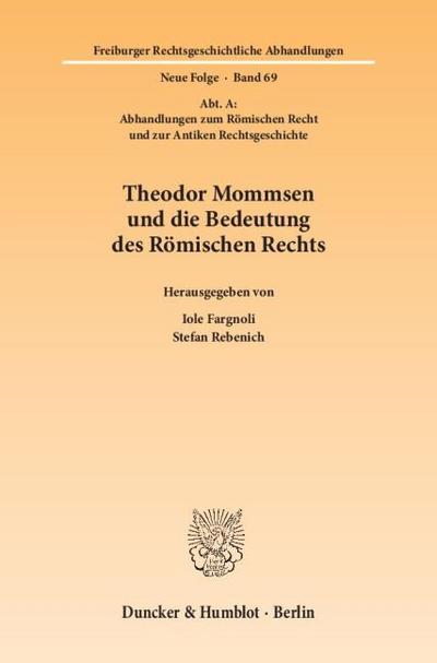 Theodor Mommsen und die Bedeutung des Römischen Rechts