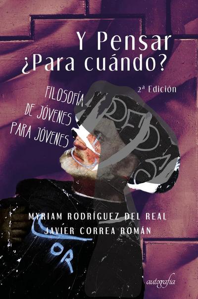 Y pensar ¿para cuándo? : filosofía de jóvenes para jóvenes