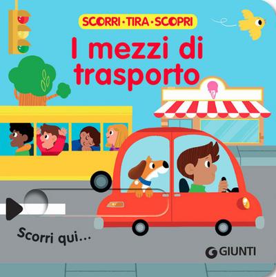 I mezzi di trasporto. Scorri, tira e scopri