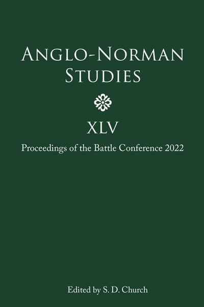 Anglo-Norman Studies XLV