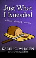 Just What I Kneaded (The Dinner Club Murder Mysteries, #5)
