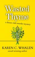 Wasted Thyme (The Dinner Club Murder Mysteries, #7)