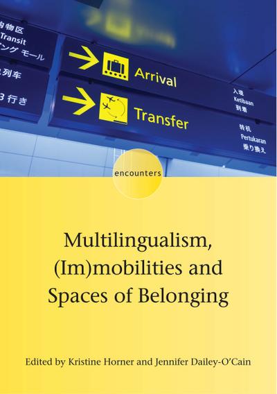 Multilingualism, (Im)mobilities and Spaces of Belonging