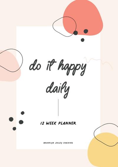 Do It Happy Daily Planner by Brooklyn Jolley Coaching