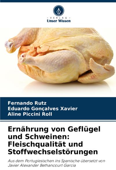 Ernährung von Geflügel und Schweinen: Fleischqualität und Stoffwechselstörungen