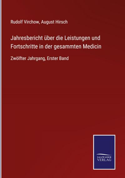 Jahresbericht über die Leistungen und Fortschritte in der gesammten Medicin