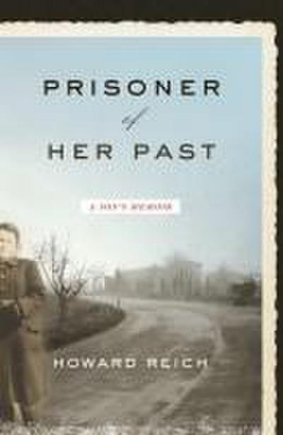 Prisoner of Her Past: A Son’s Memoir