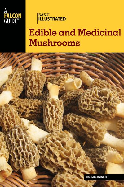 Meuninck, J: Basic Illustrated Edible and Medicinal Mushroom