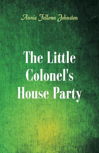 The Little Colonel’s House Party