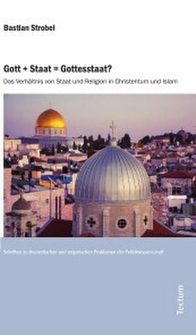 Gott + Staat = Gottesstaat?