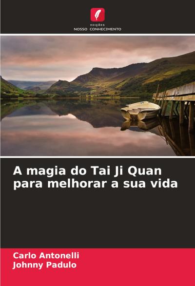A magia do Tai Ji Quan para melhorar a sua vida