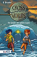 Cross Worlds  - Die Gefahr des gelben Auges