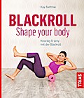 Blackroll – Shape your body