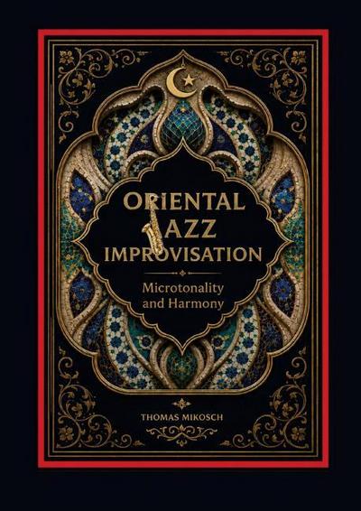 Oriental Jazz Improvisation: Microtonality and Harmony