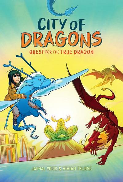 Quest for the True Dragon: A Graphic Novel (City of Dragons #3)