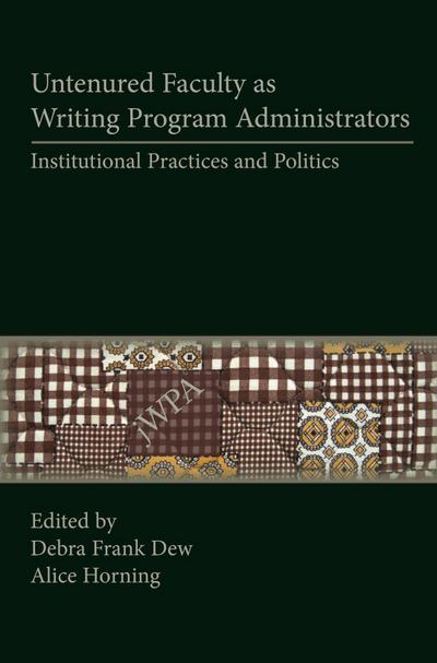 Untenured Faculty as Writing Program Administrators