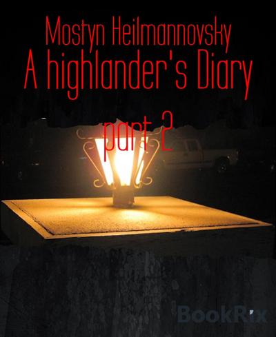 A highlander’s Diary part 2