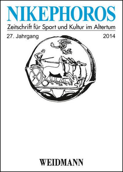 Nikephoros - Zeitschrift für Sport und Kultur im Altertum 27/2014