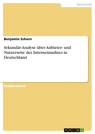 Sekundär-Analyse über Anbieter- und Nutzerseite des Internetmarktes in Deutschland