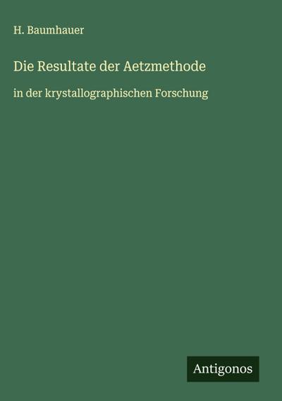 Die Resultate der Aetzmethode