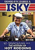 Isky: Ed Iskenderian and the History of Hot Rodding