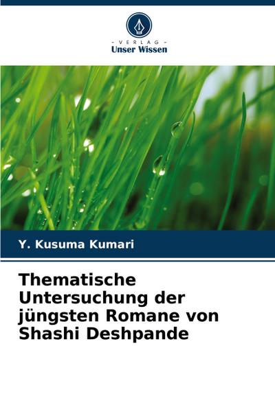 Thematische Untersuchung der jüngsten Romane von Shashi Deshpande
