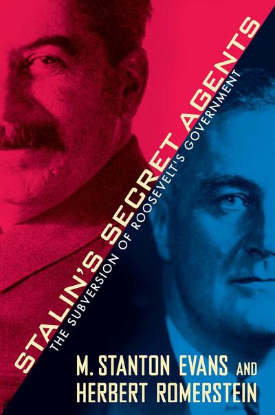 Stalin’s Secret Agents: The Subversion of Roosevelt’s Government