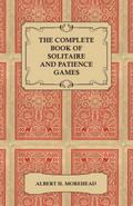 The Complete Book of Solitaire and Patience Games